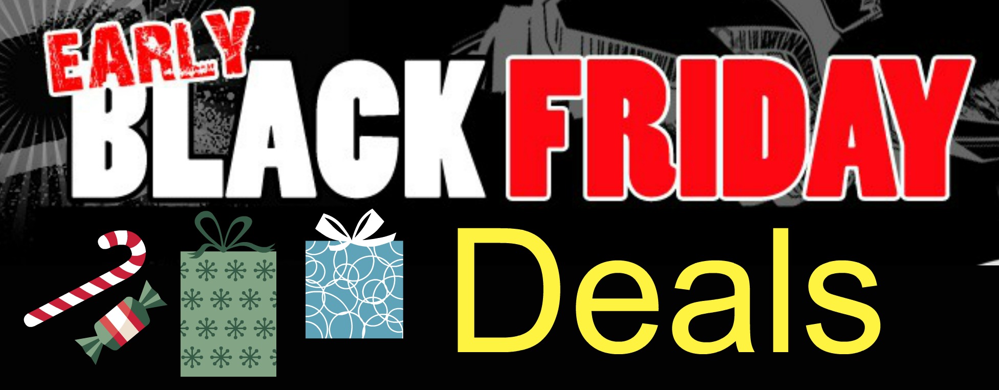 Pre-Black Friday—Get Great Deals Early!